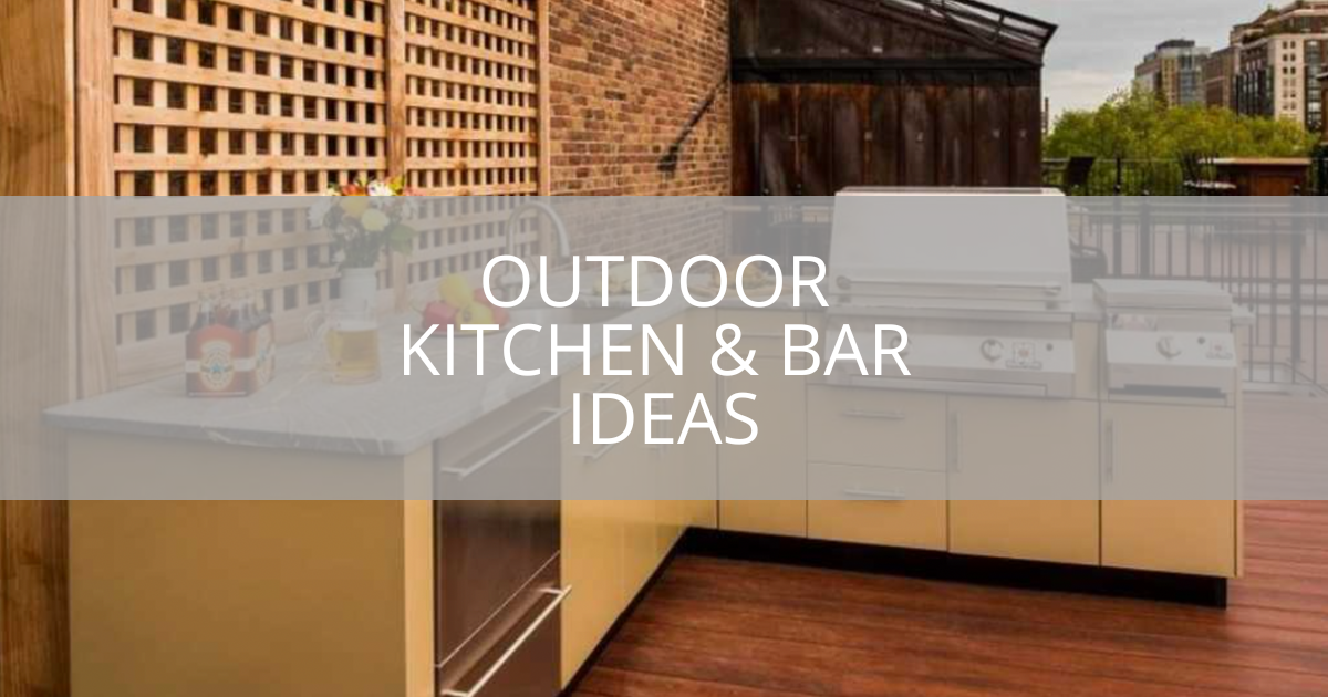 Outdoor Kitchen & Bar Ideas