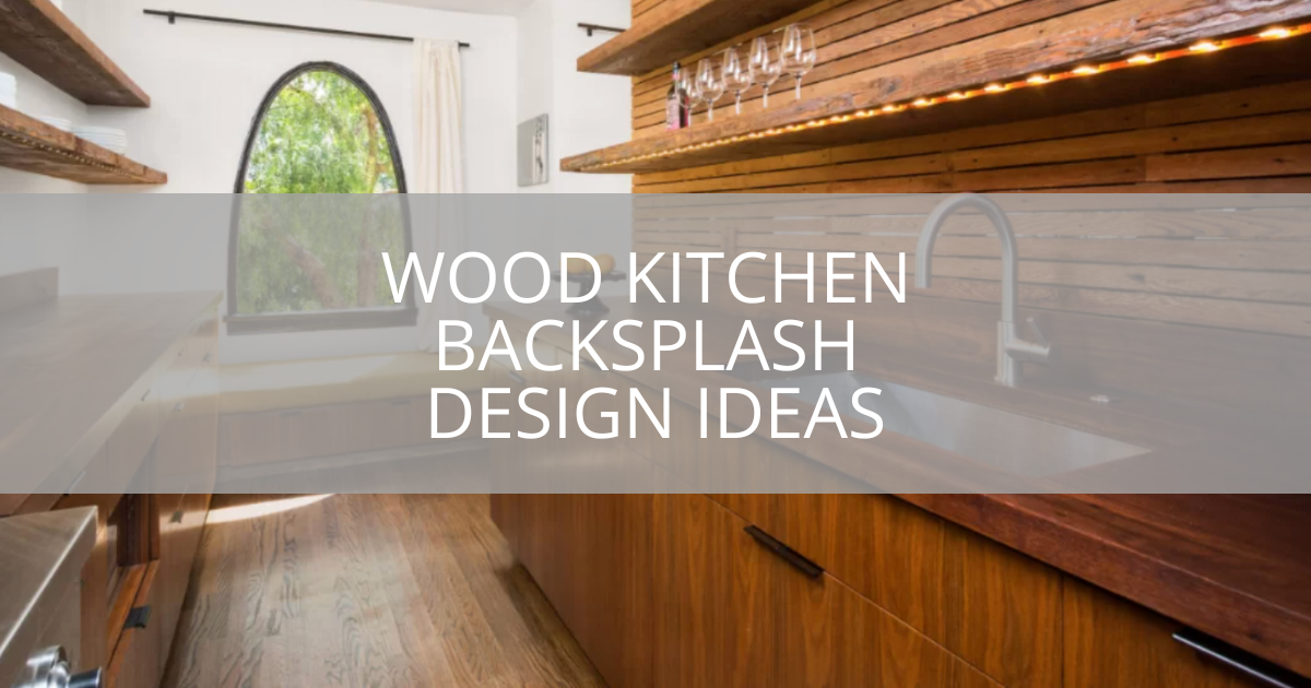 Wood Kitchen Backsplash Design Ideas