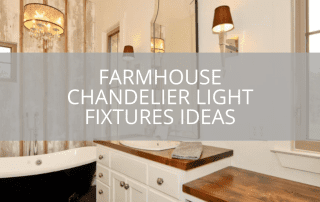 Farmhouse Chandelier Light Fixtures Ideas