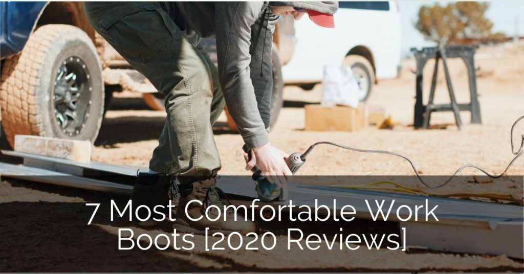 most comfortable work boots 2020