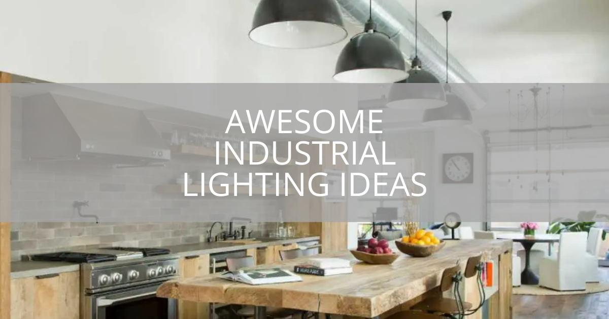 Awesome Industrial Lighting Ideas