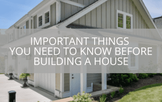 Important Things You Need to Know Before Building a House