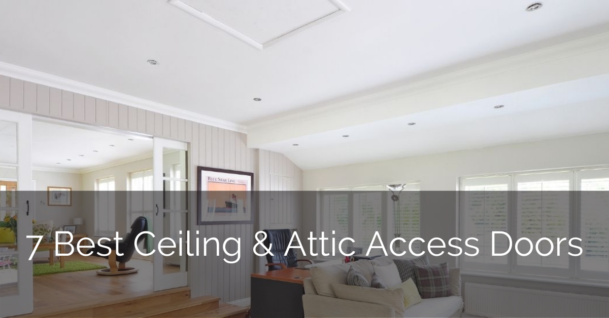 7 Best Ceiling & Attic Access Doors [2022 Reviews] Sebring Design Build