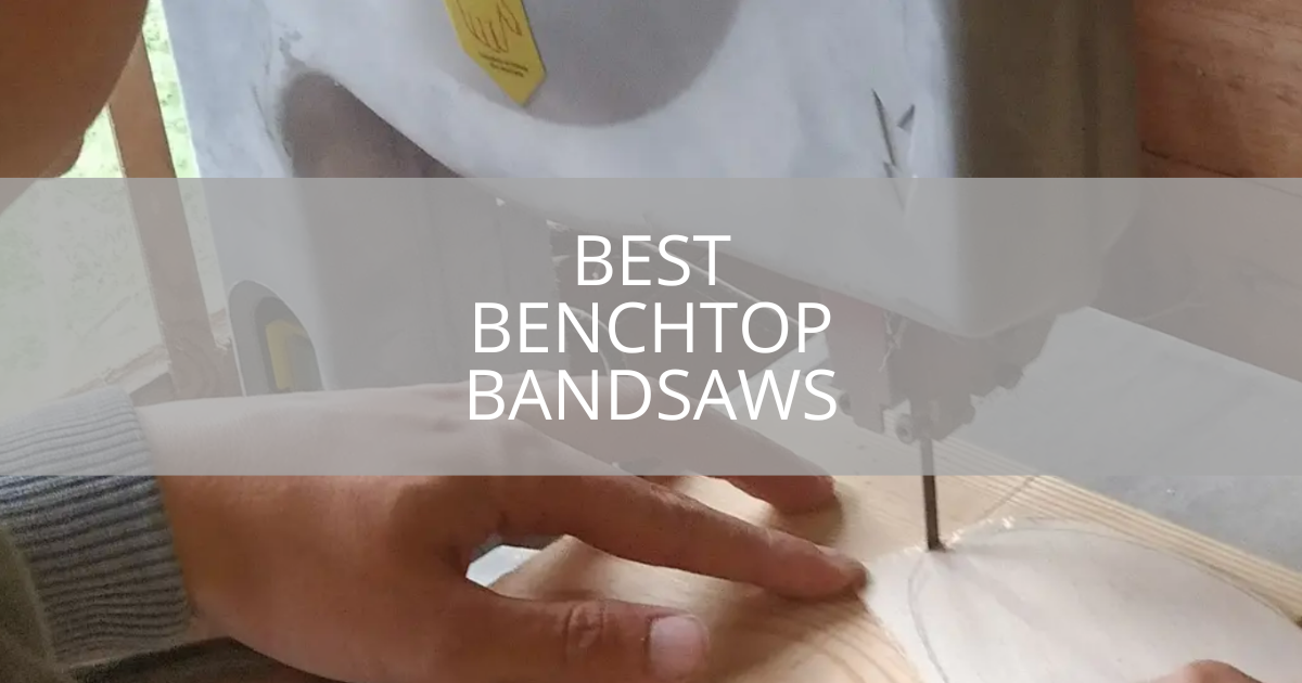 Best Benchtop Bandsaws