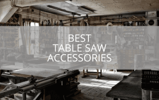 Best Table Saw Accessories
