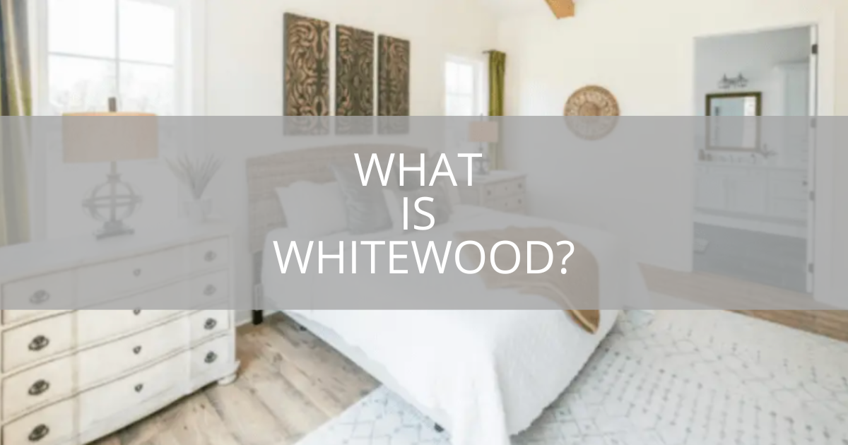 What Is Whitewood?