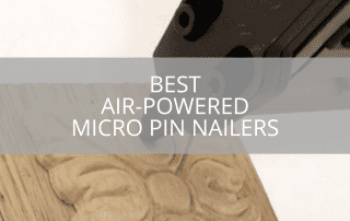 Best Air-Powered Micro Pin Nailers