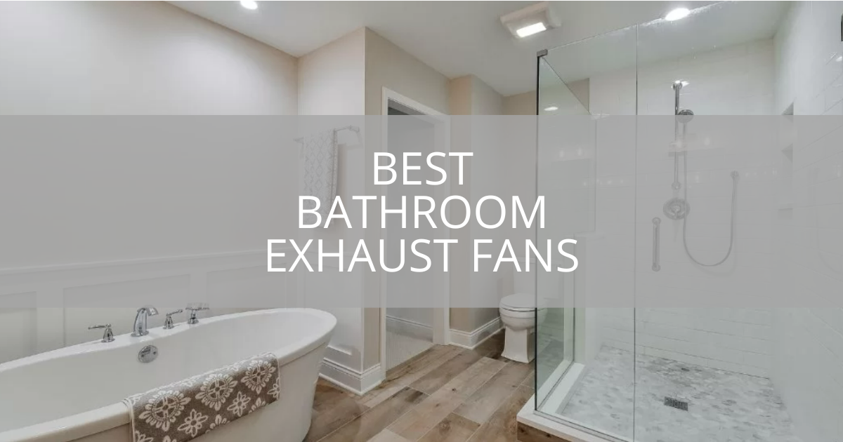 Best Bathroom Exhaust Fans