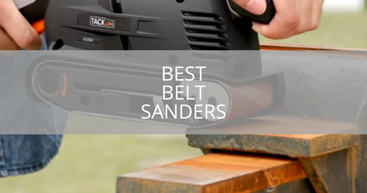 Best Belt Sanders