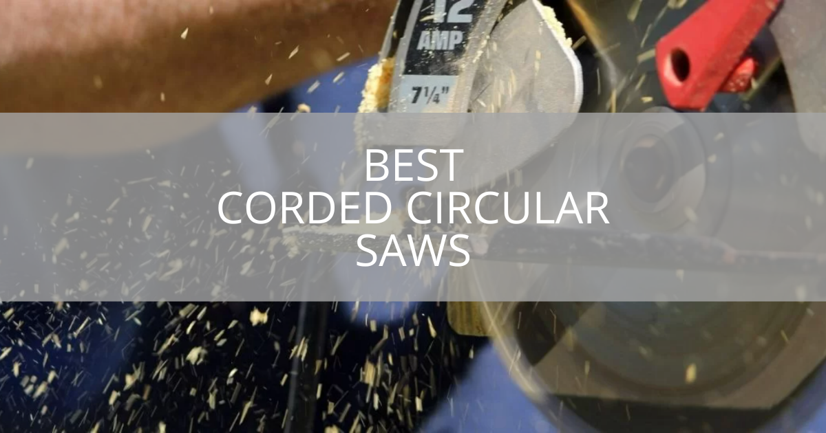 Best Corded Circular Saws