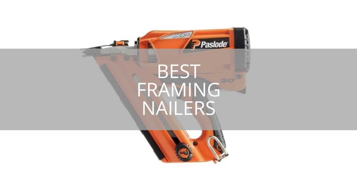 7 Best Framing Nailers [2024 Reviews] Sebring Design Build