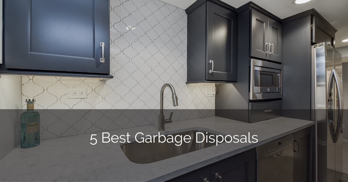 5 Best Garbage Disposals [2022 Reviews] Sebring Design Build