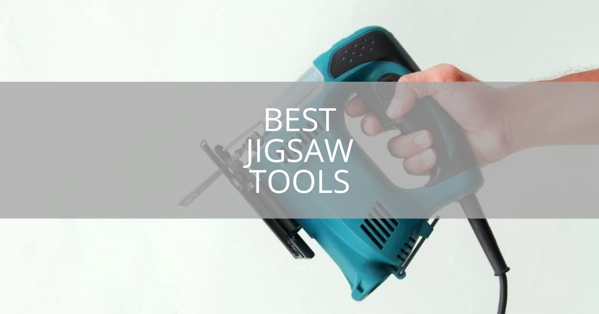 Best Jigsaw Tools