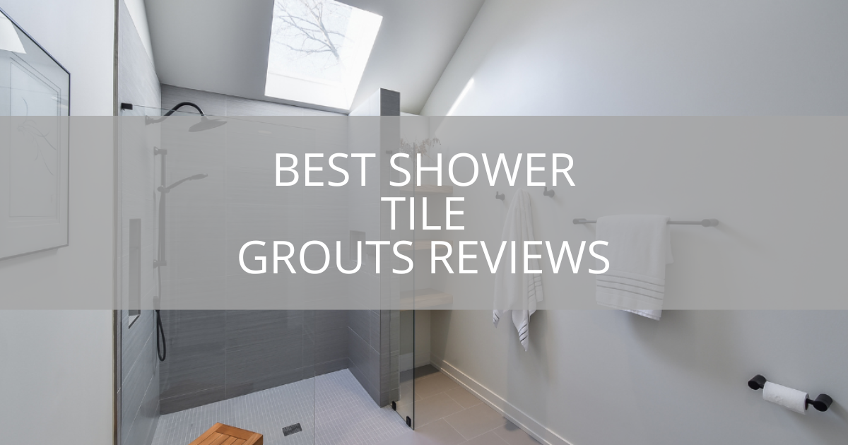 best shower tile grout review