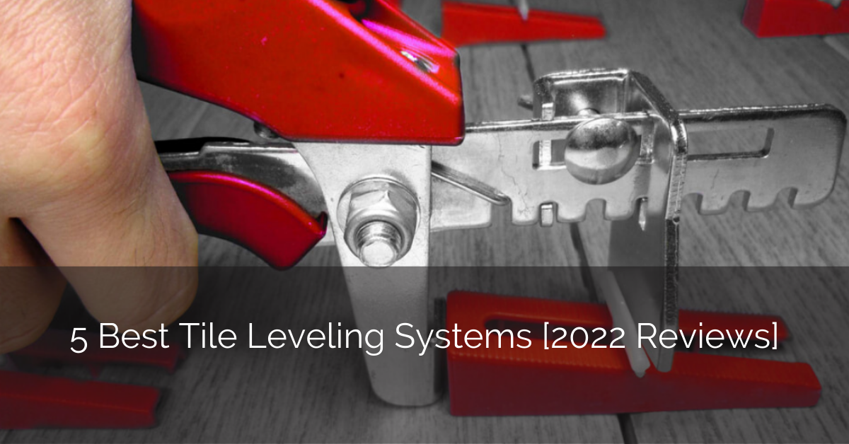 5 Best Tile Leveling Systems [2023 Reviews] Sebring Design Build Tool