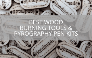 Best Wood Burning Tools & Pyrography Pen Kits