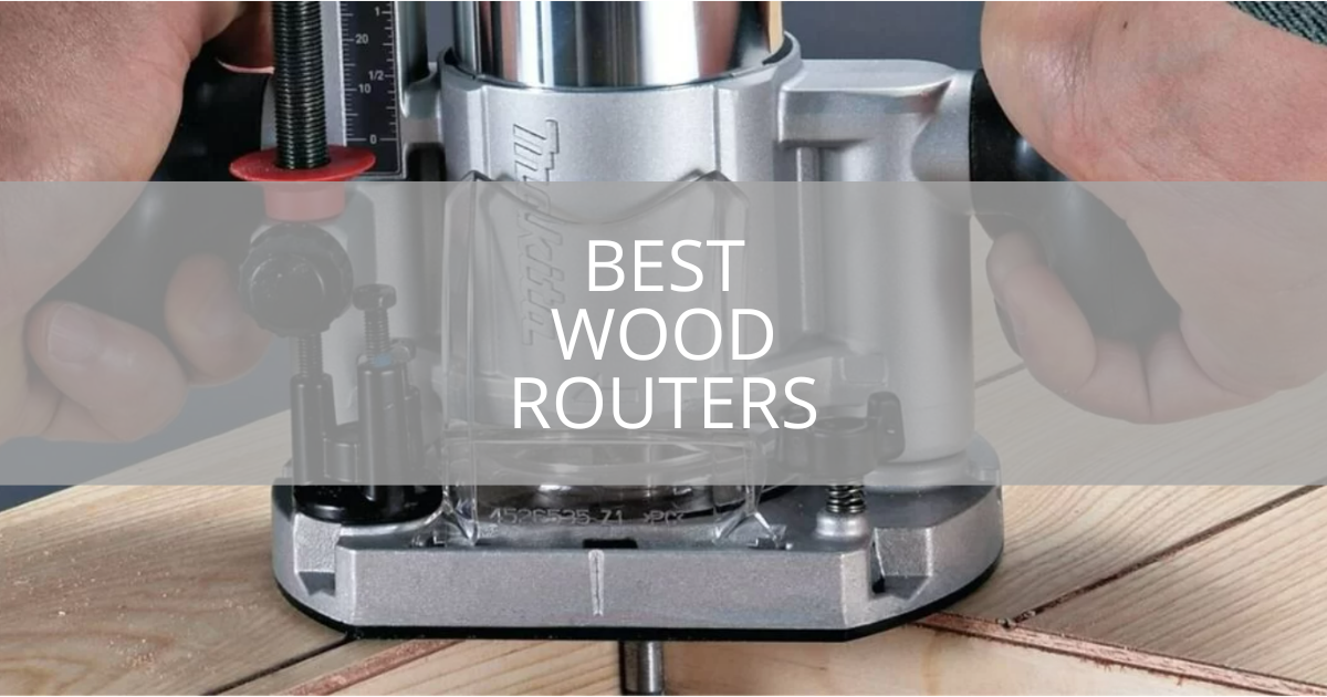 7 Best Wood Routers [2024 Reviews] Sebring Design Build