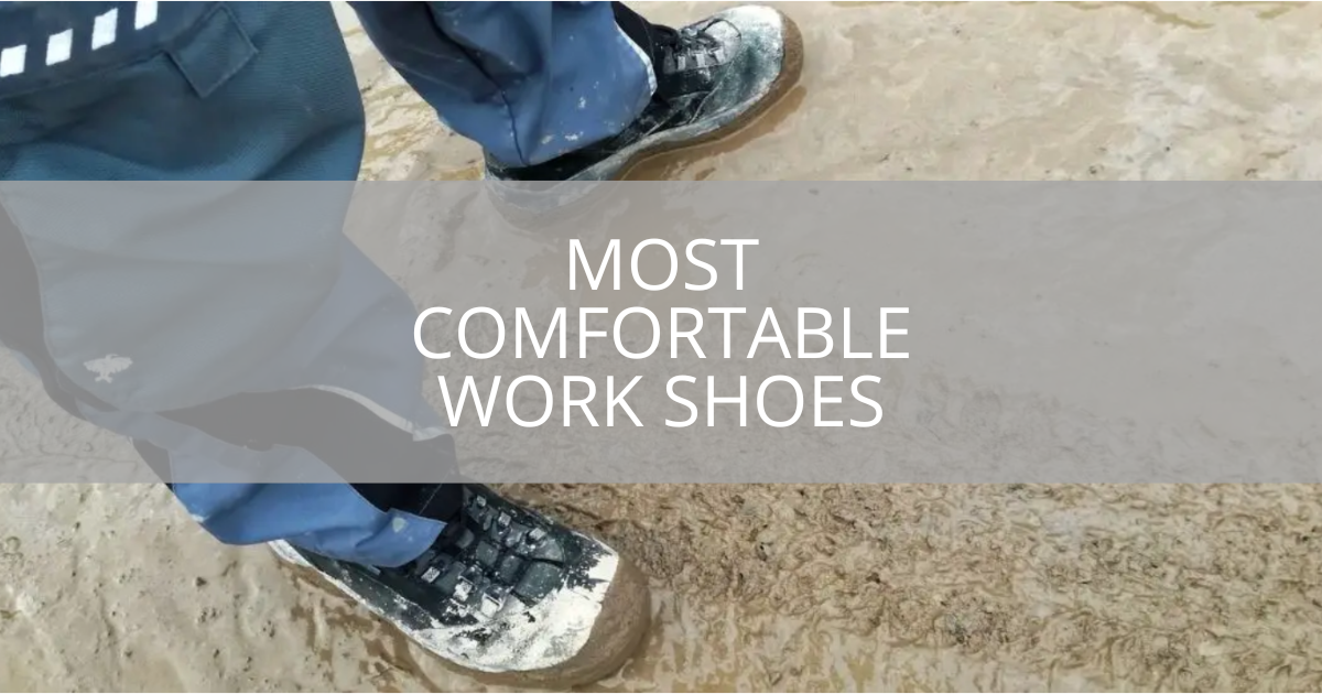 Most Comfortable Work Shoes