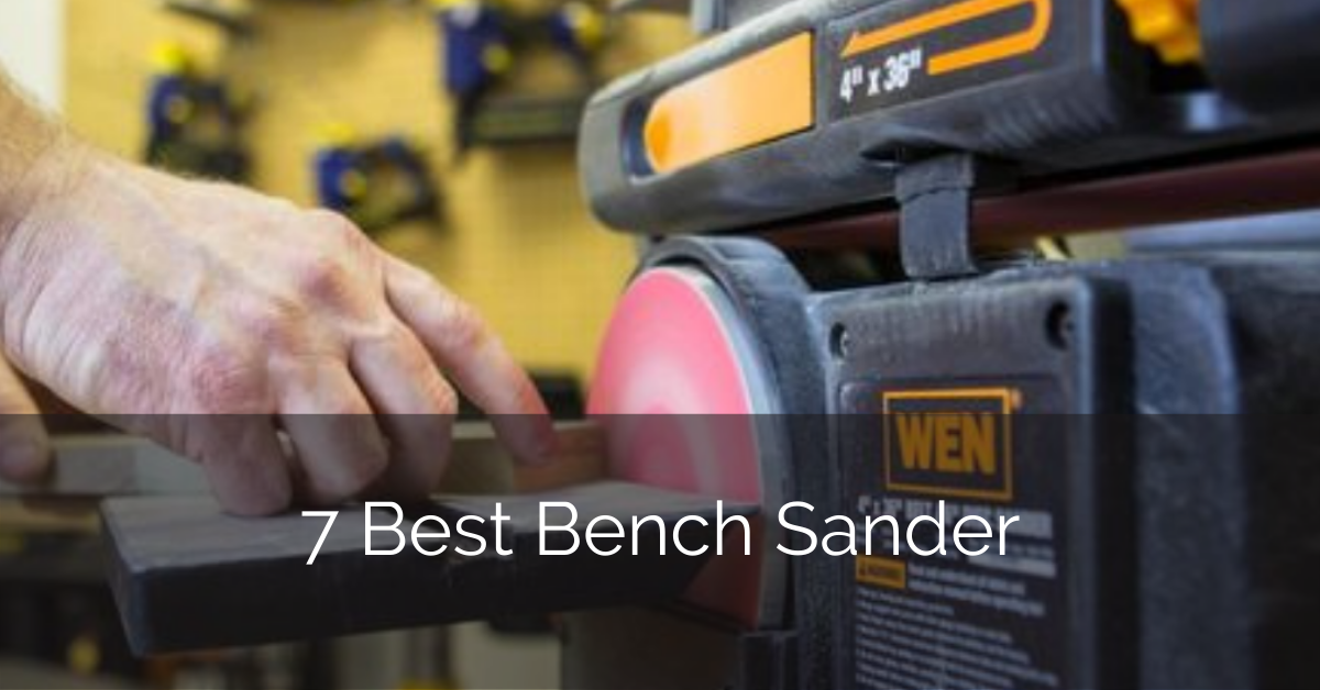 7 Best Bench Sander [2022 Reviews] Sebring Design Build