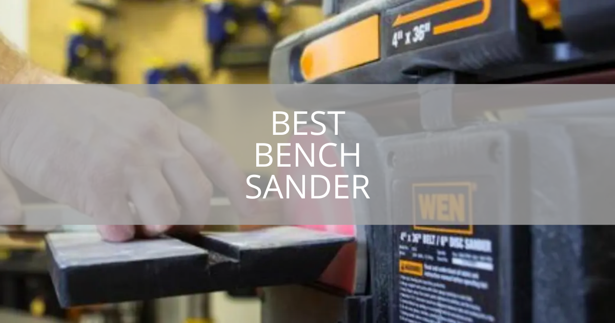 Best Bench Sander