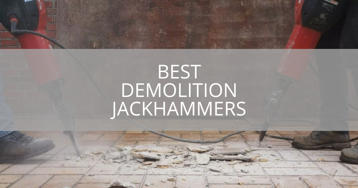 Best Demolition Jackhammers