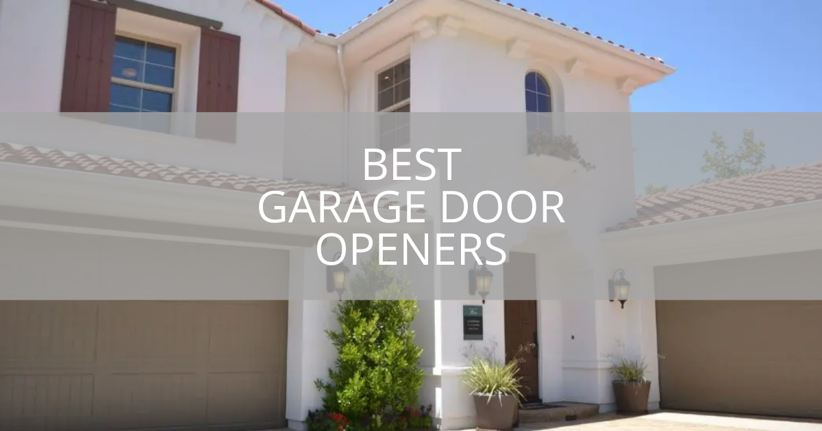 Best Garage Door Openers