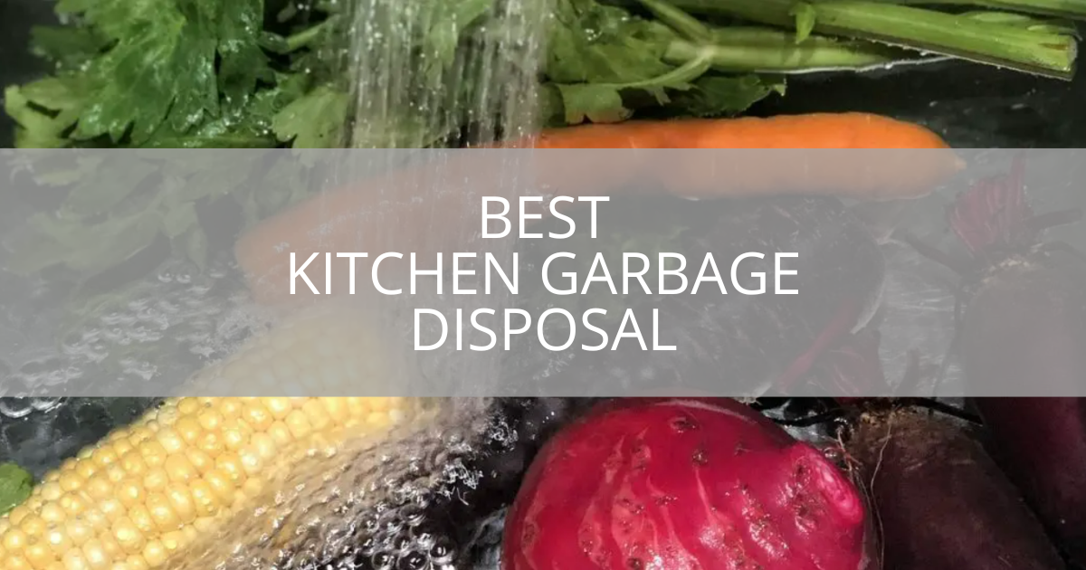 Best Kitchen Garbage Disposal