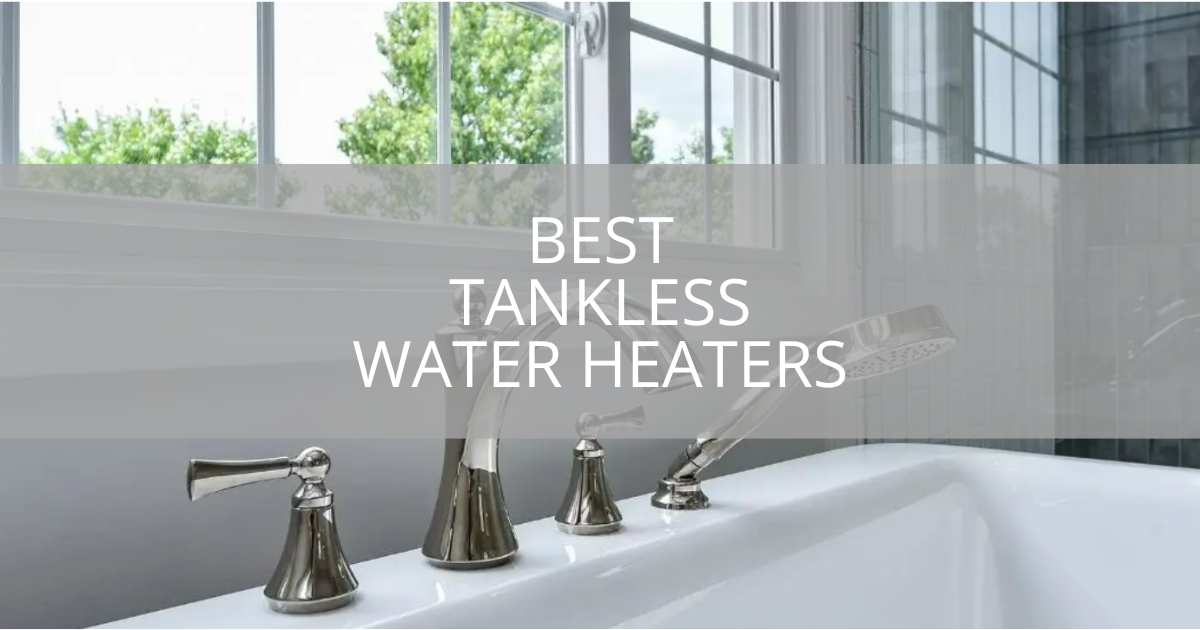 Best Tankless Water Heaters