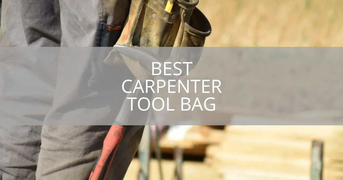 Best Carpenter Tool Bag