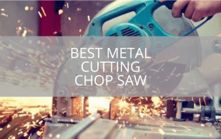 Best Metal Cutting Chop Saw