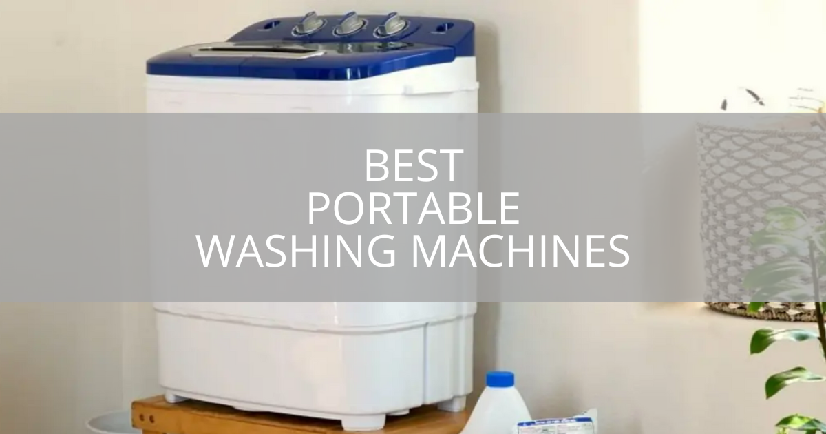 The 12 Best Portable Washing Machines [2024 Reviews]
