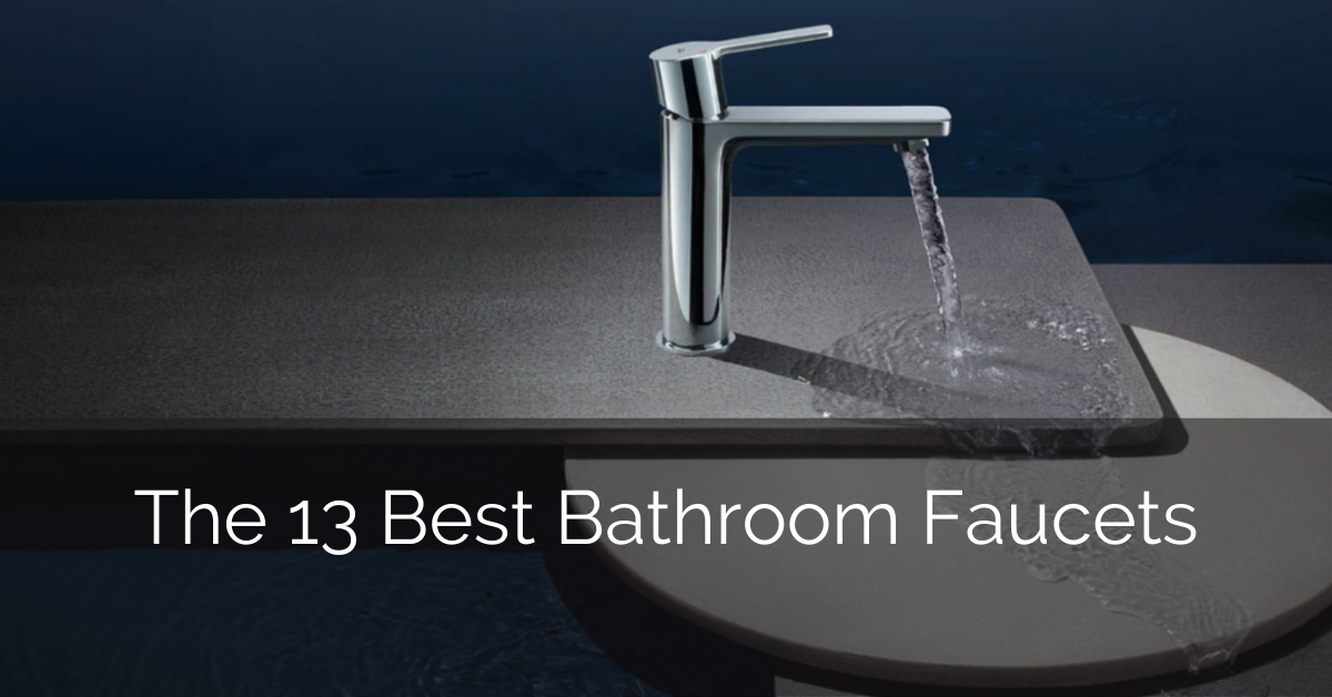 Best Bathroom Faucets 2022 Reviews, Best Bathroom Faucets Consumer Reports