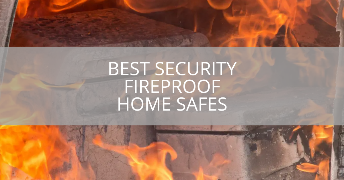 Best Security Fireproof Home Safes