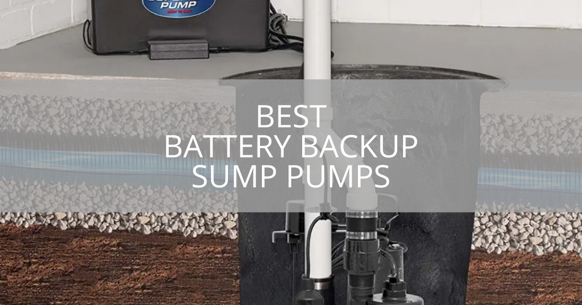 Best Battery Backup Sump Pumps
