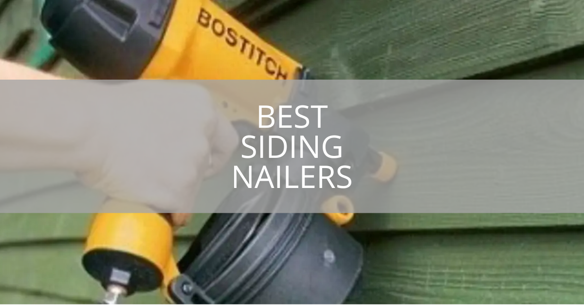 Best Siding Nailers