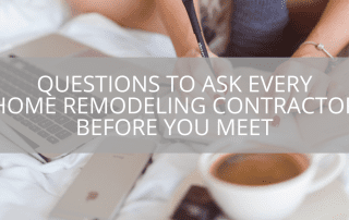 Questions to Ask Every Home Remodeling Contractor Before You Meet