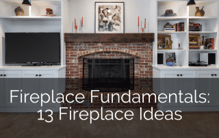 Fireplace Fundamentals Fireplace Ideas to Spark Up Your Home