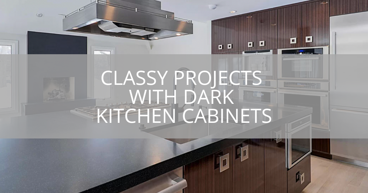 Classy Projects With Dark Kitchen Cabinets