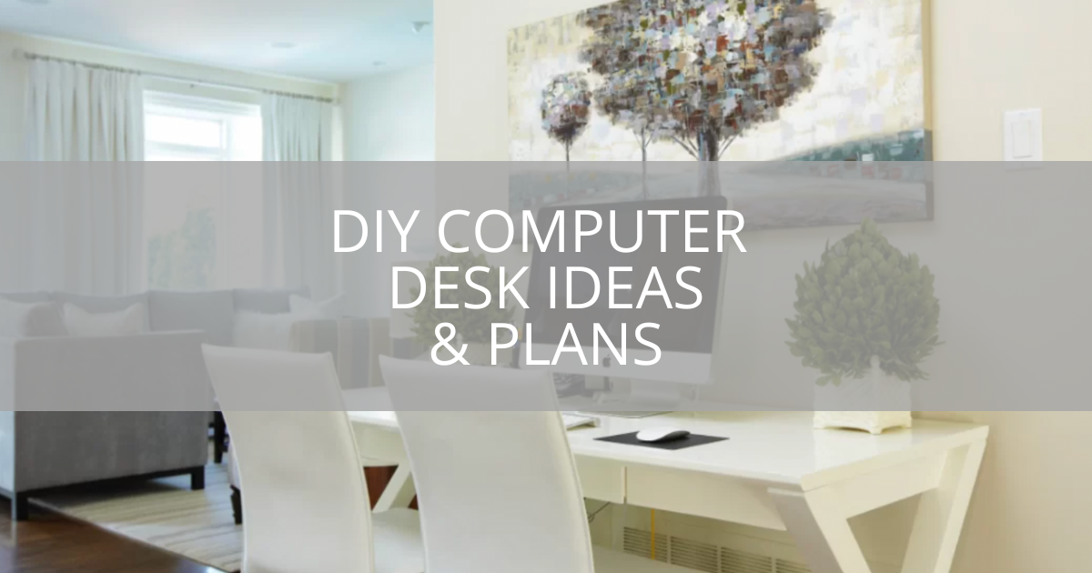 DIY Computer Desk Ideas & Plans