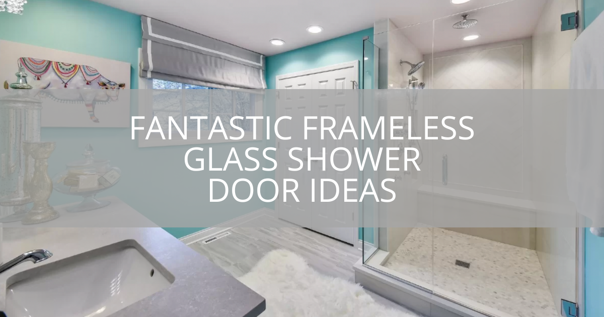 Fantastic Frameless Glass Shower Door Ideas