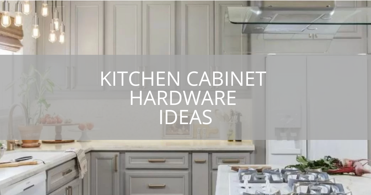 Kitchen Cabinet Hardware Ideas