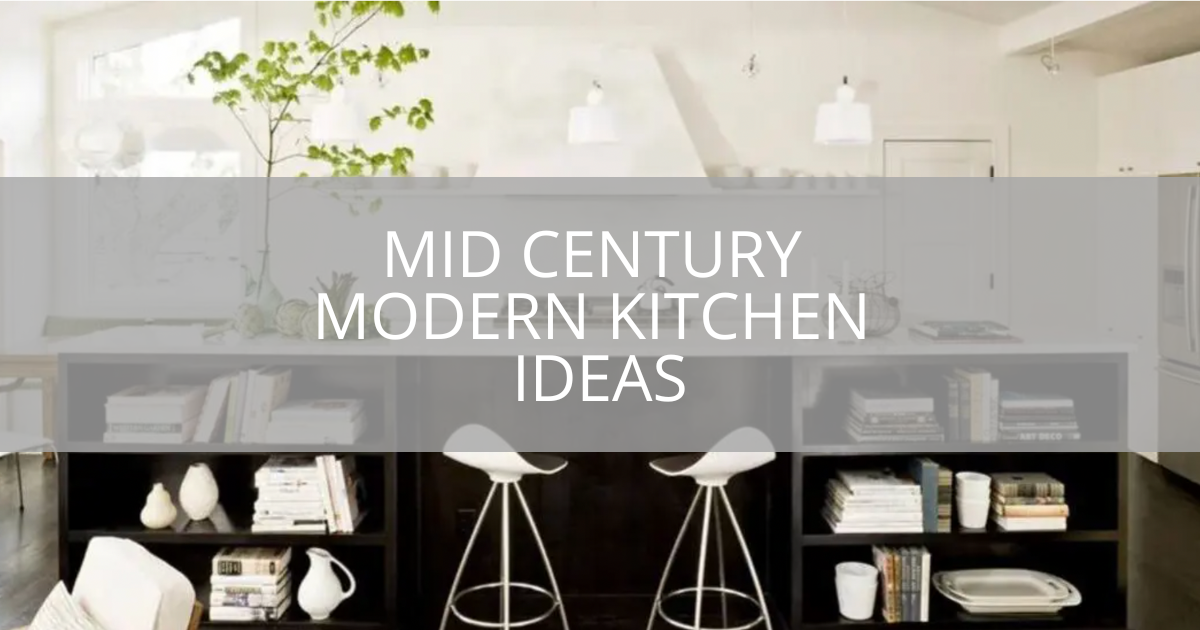 Mid Century Modern Kitchen Ideas