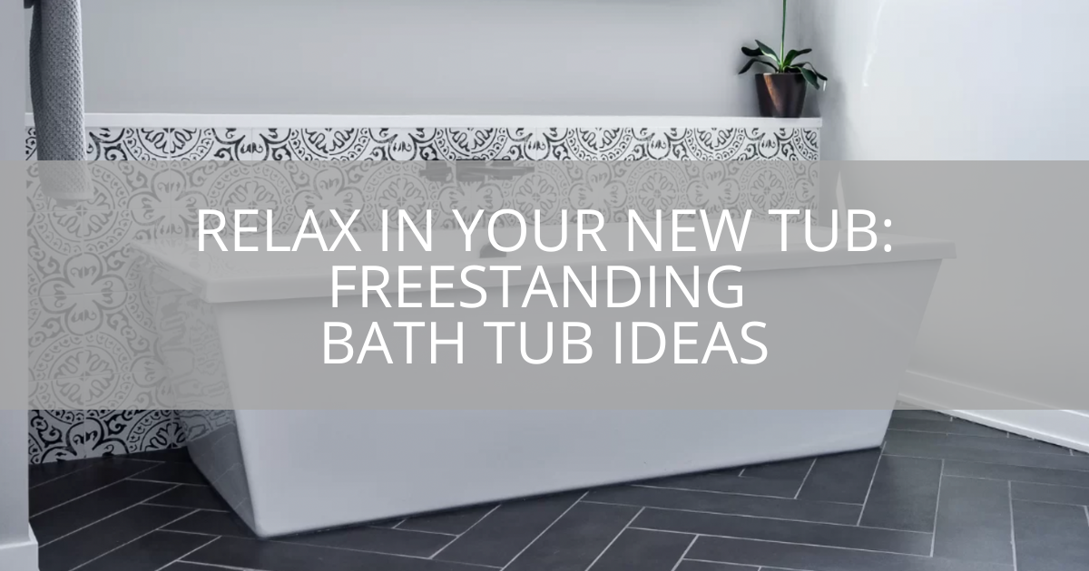 Relax in Your New Tub: Freestanding Bath Tub Ideas