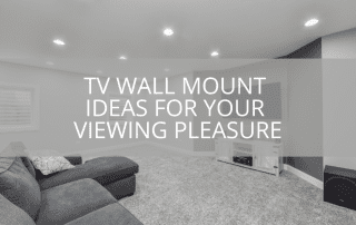 TV Wall Mount Ideas for Your Viewing Pleasure