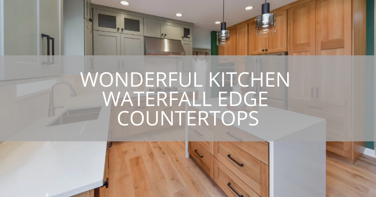 Wonderful Kitchen Waterfall Edge Countertops