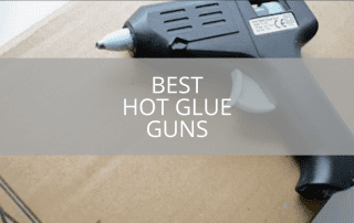 Best Hot Glue Guns