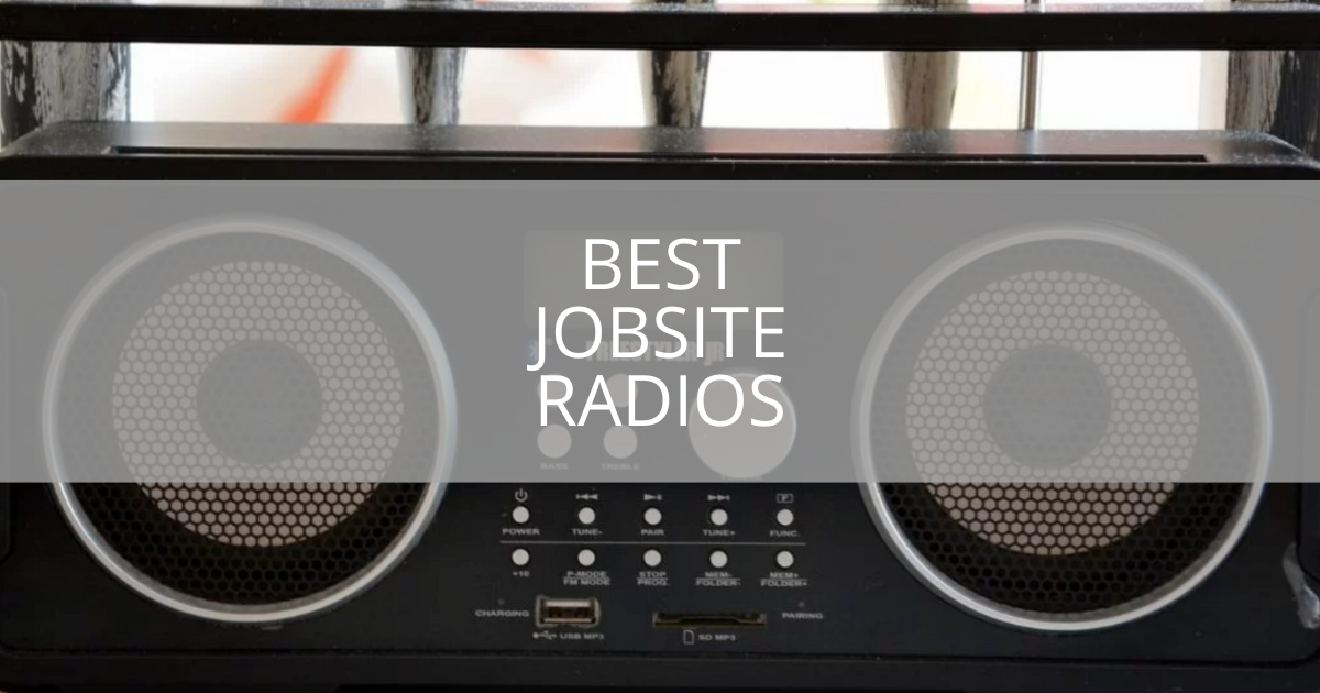 Best Jobsite Radios