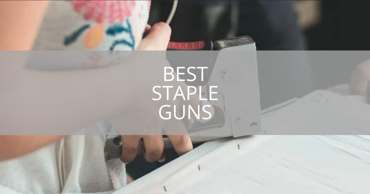 Best Staple Guns
