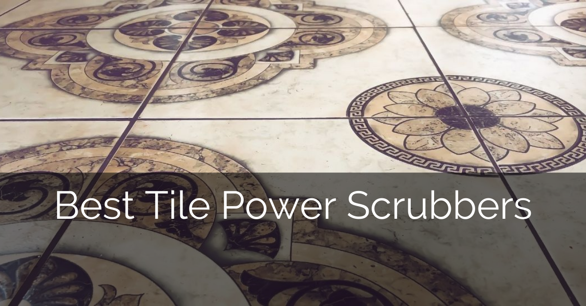 7 Best Tile Power Scrubbers [2023 Reviews] Sebring Design Build Tool