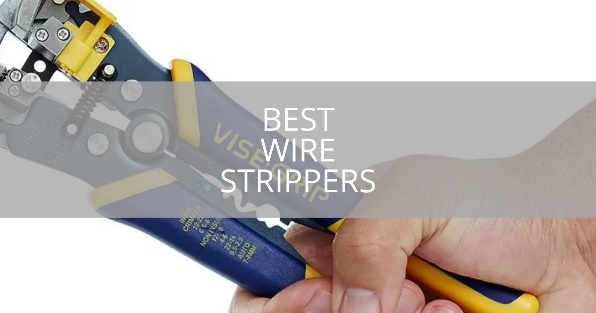 Best Wire Strippers